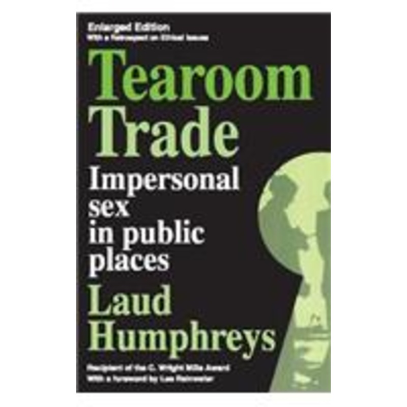 tearoom trade: impersonal sex in public places