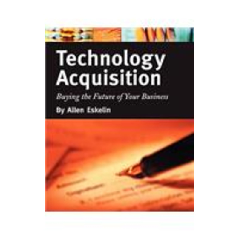technology acquisition: buying the future of your business