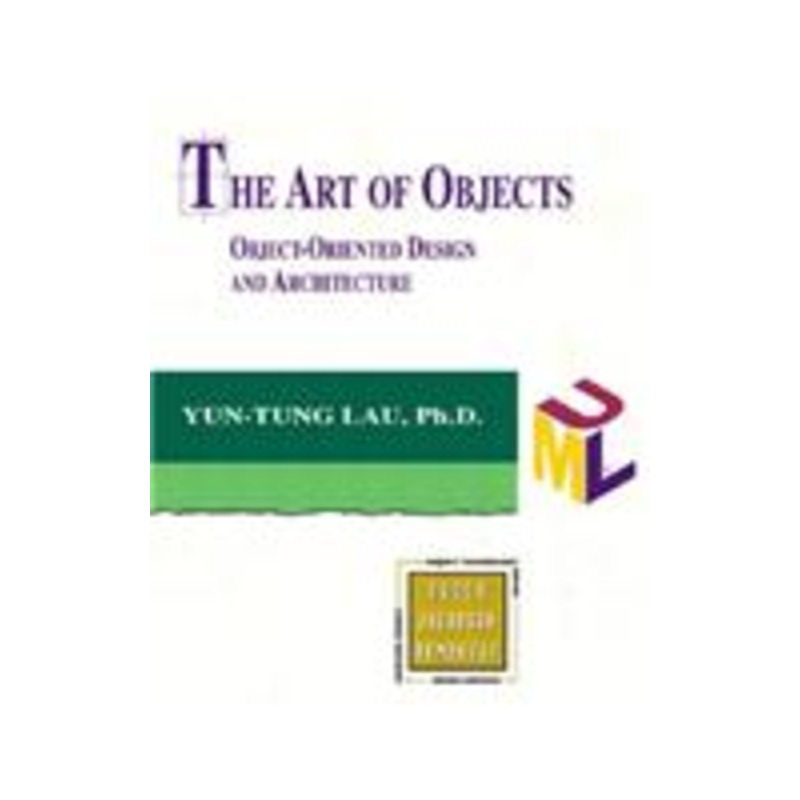 the art of objects: object-oriented design and architecture