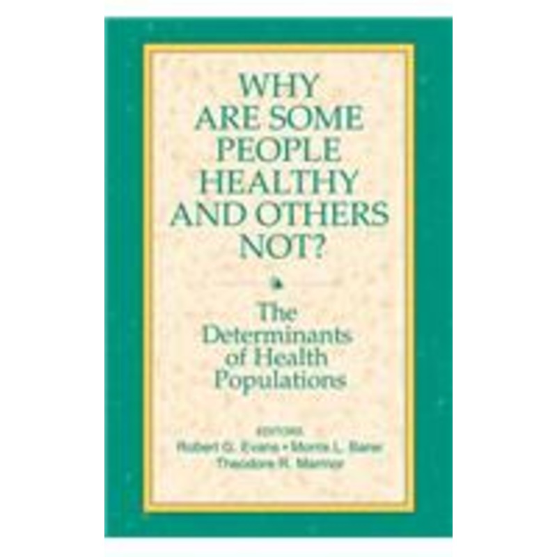 why are some people healthy and others not?: the determinants of health of populations