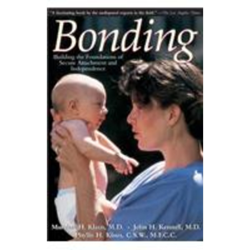 bonding: building the foundations of secure attachment and independence