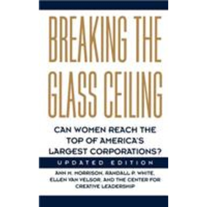 breaking the glass ceiling: can women reach the top of america’s largest corporations? updated edition