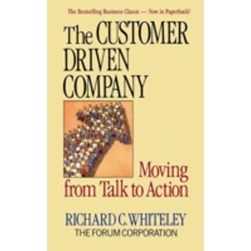 customer driven company: moving from talk to action