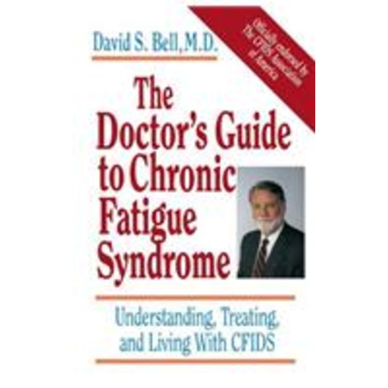 doctor’s guide to chronic fatigue syndrome: understanding, treating, and living with cfids