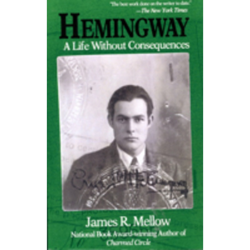 hemingway: a life without consequences