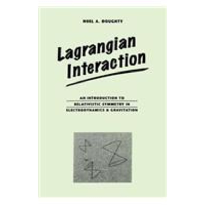 lagrangian interaction: an introduction to relativistic symmetry in electrodynamics and gravitation