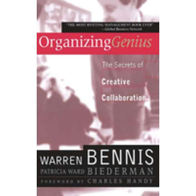 organizing genius: the secrets of creative collaboration