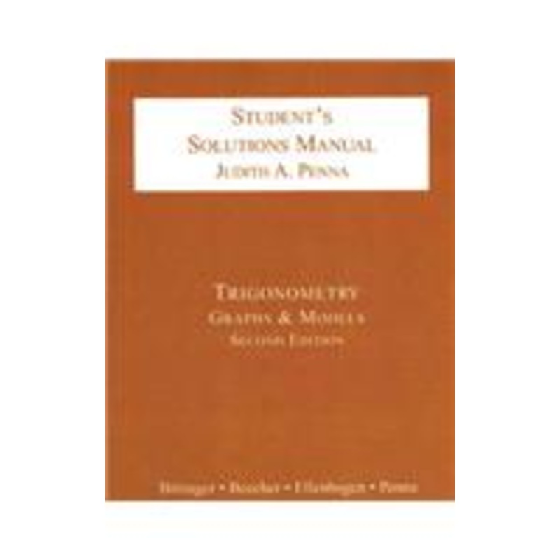 trigonometry student’s solutions manual: graphs & models