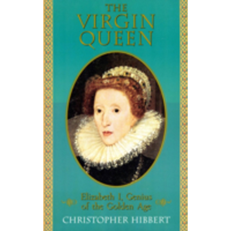 virgin queen: elizabeth i, genius of the golden age