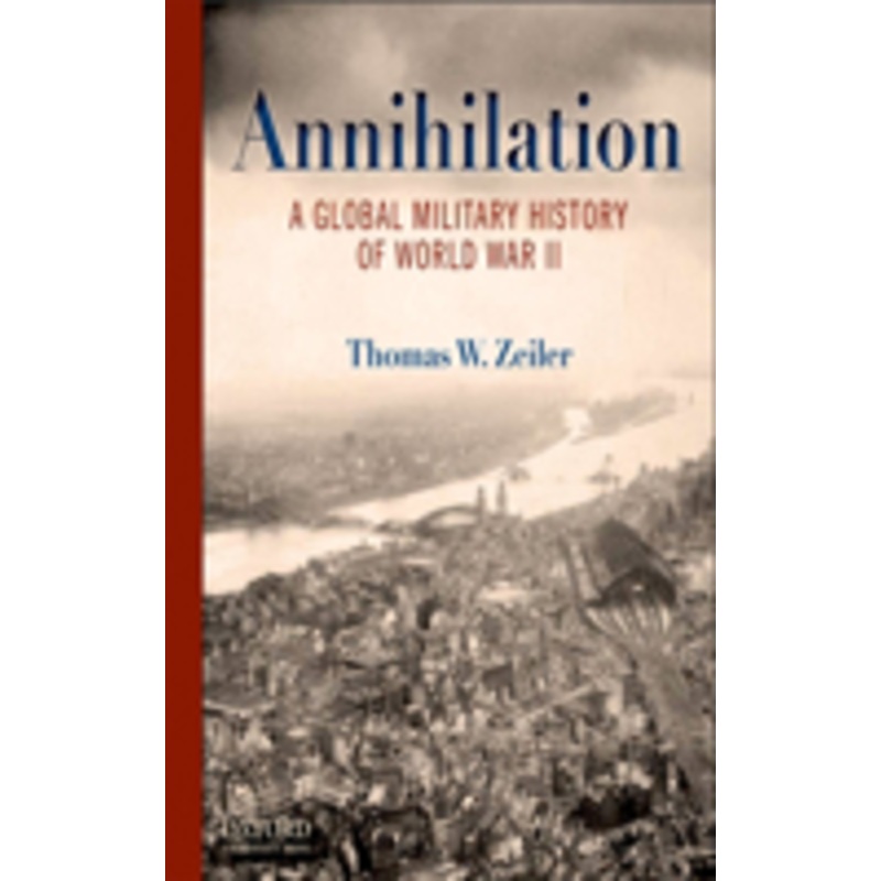 annihilation: a global military history of world war ii