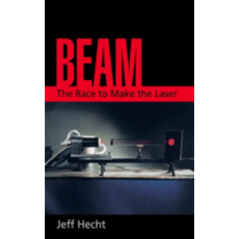 beam: the race to make the laser
