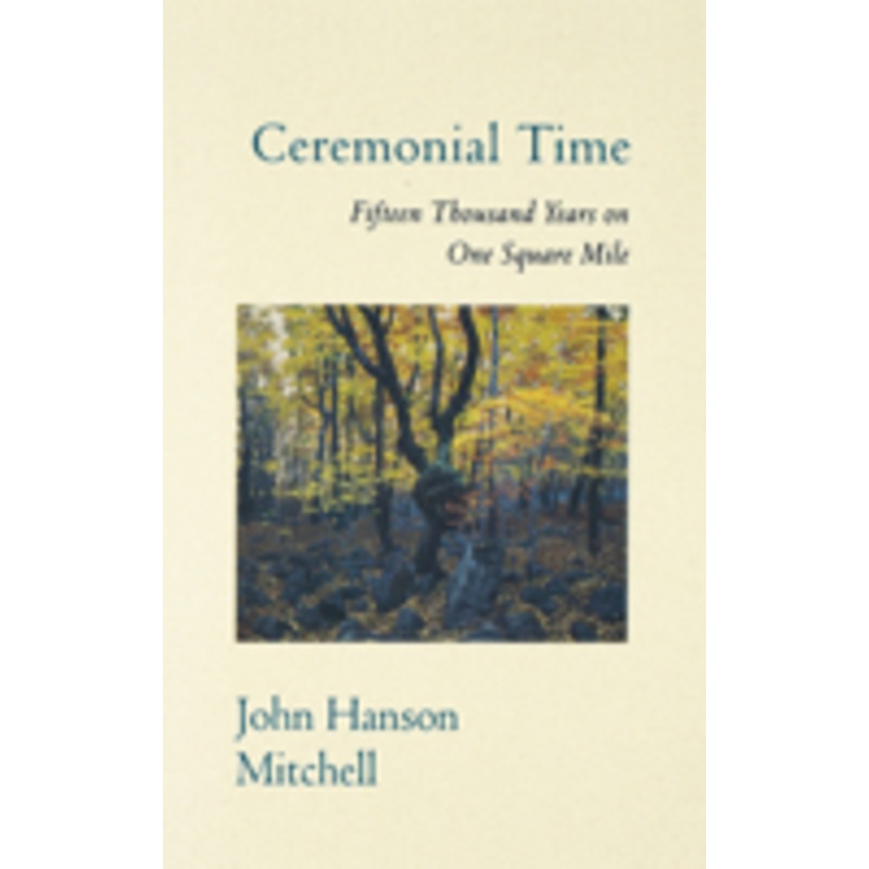 ceremonial time ceremonial time: fifteen thousand years on one square mile fifteen thousand years on one square mile