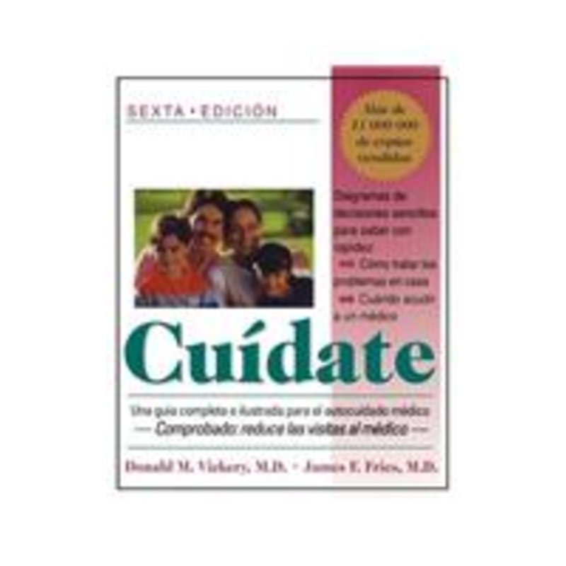 cuidate: una guia completa e ilustrada para el autocuidado medico (sexta edicion)