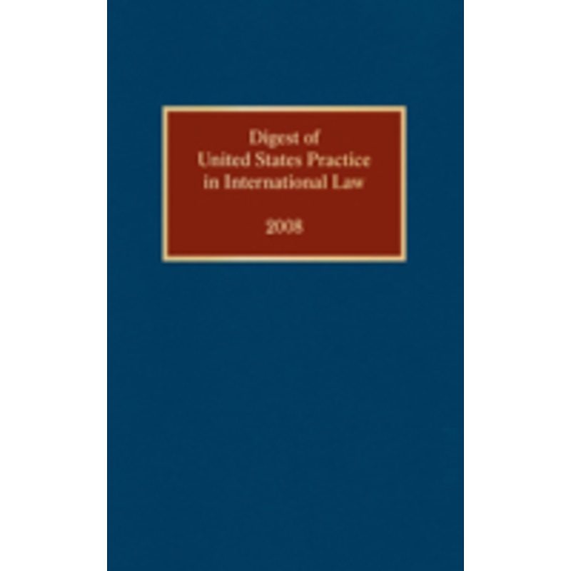 digest of united states practice in international law, 2008