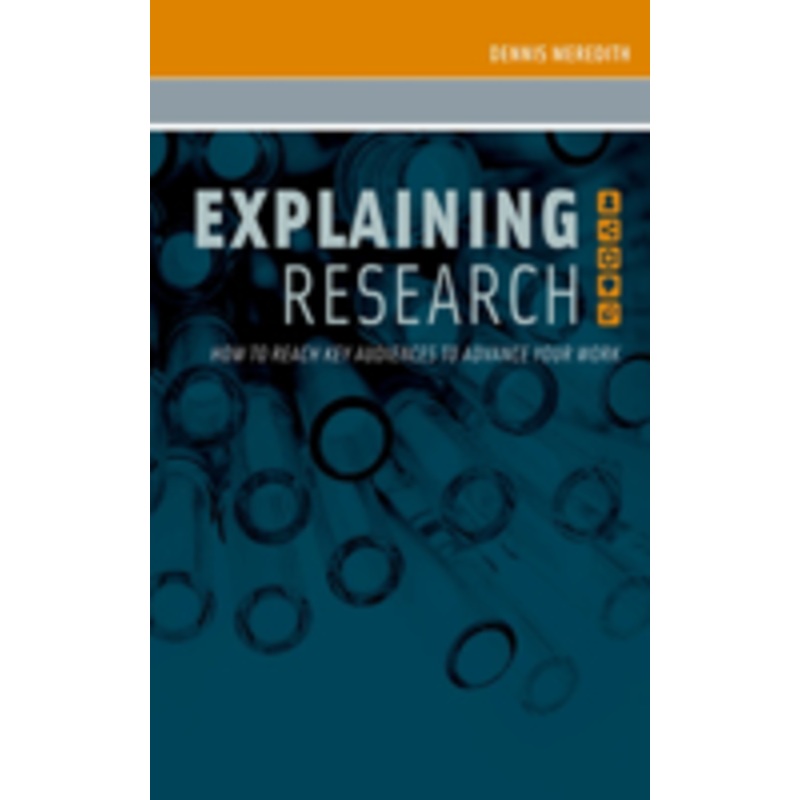 explaining research: how to reach key audiences to advance your work