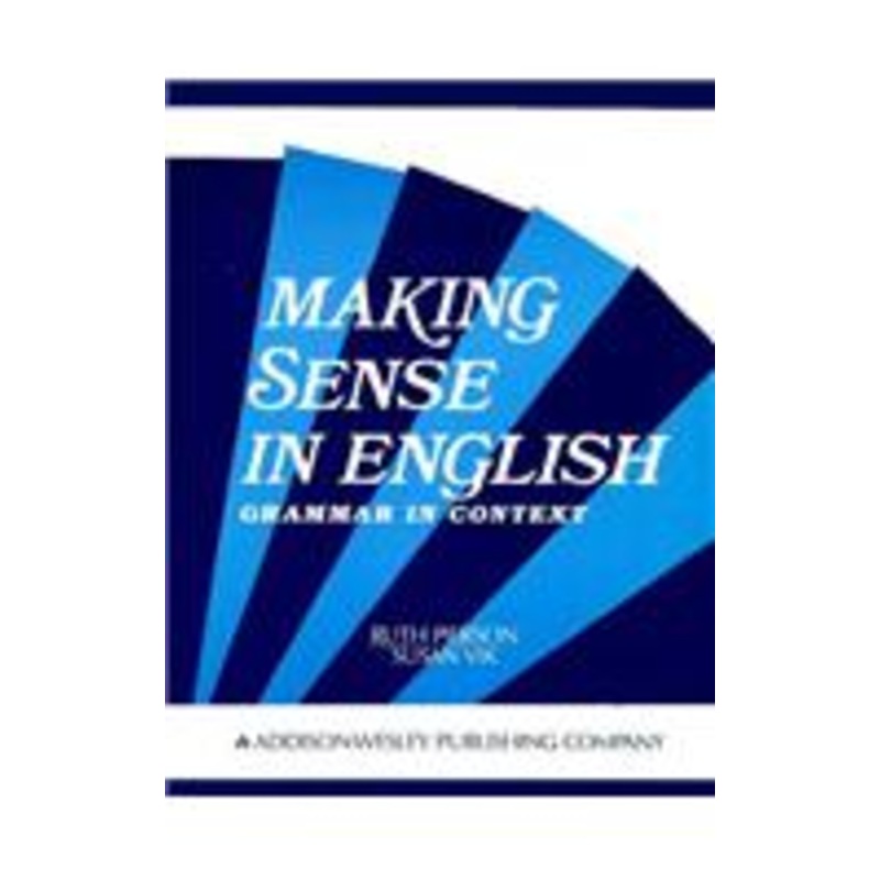 making sense in english: grammar in context: intermediate grammar in context