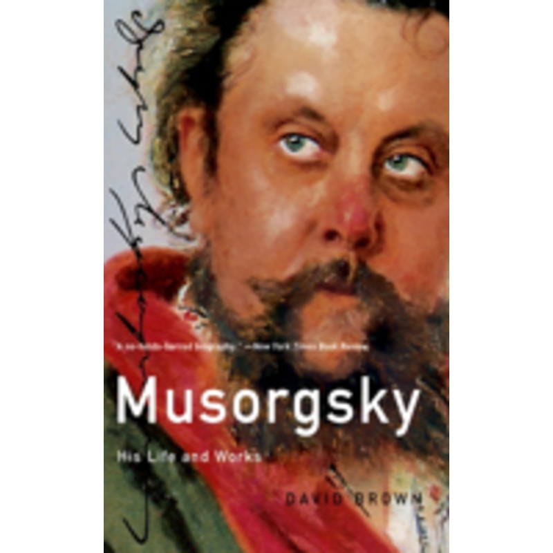 musorgsky: his life and works