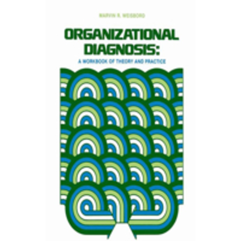 organizational diagnosis: a workbook of theory and practice