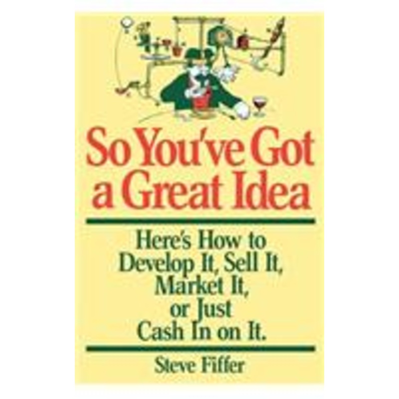 so you’ve got a great idea