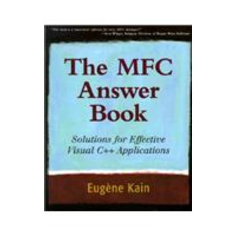 the mfc answer book: solutions for effective visual c++ applications