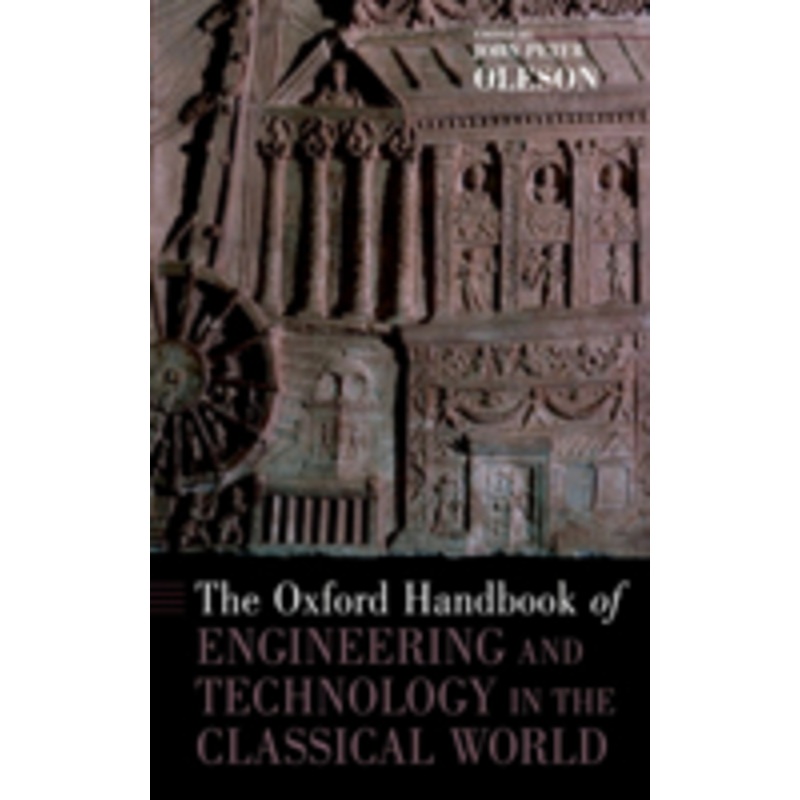 the oxford handbook of engineering and technology in the classical world