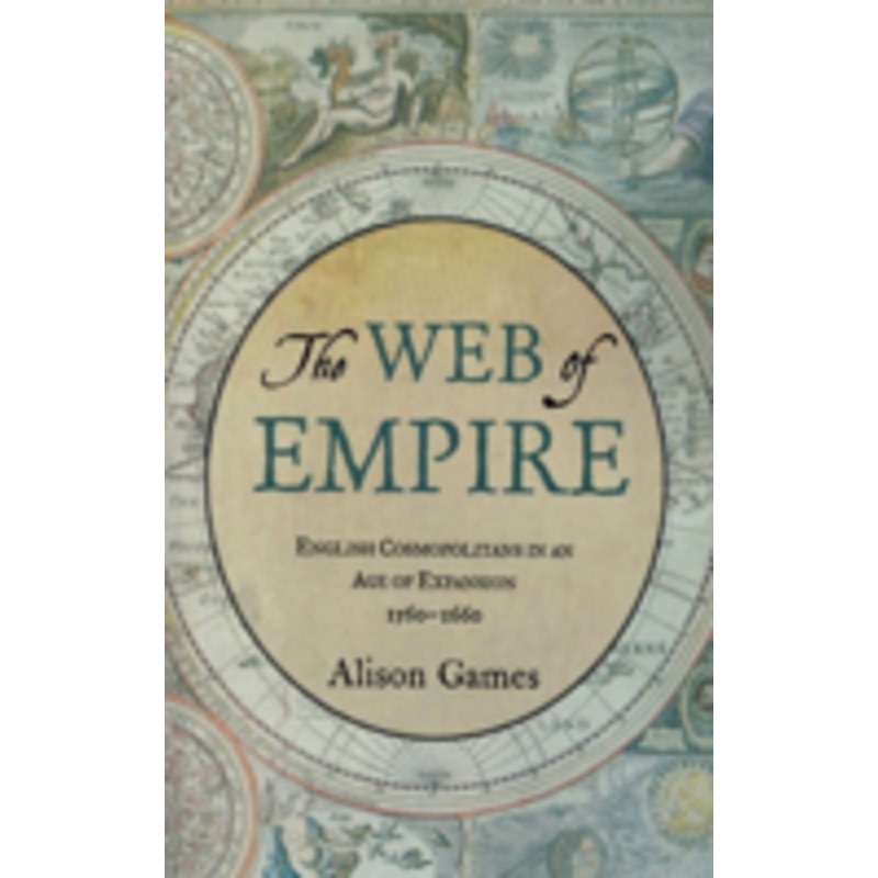 web of empire: english cosmopolitans in an age of expansion, 1560-1660