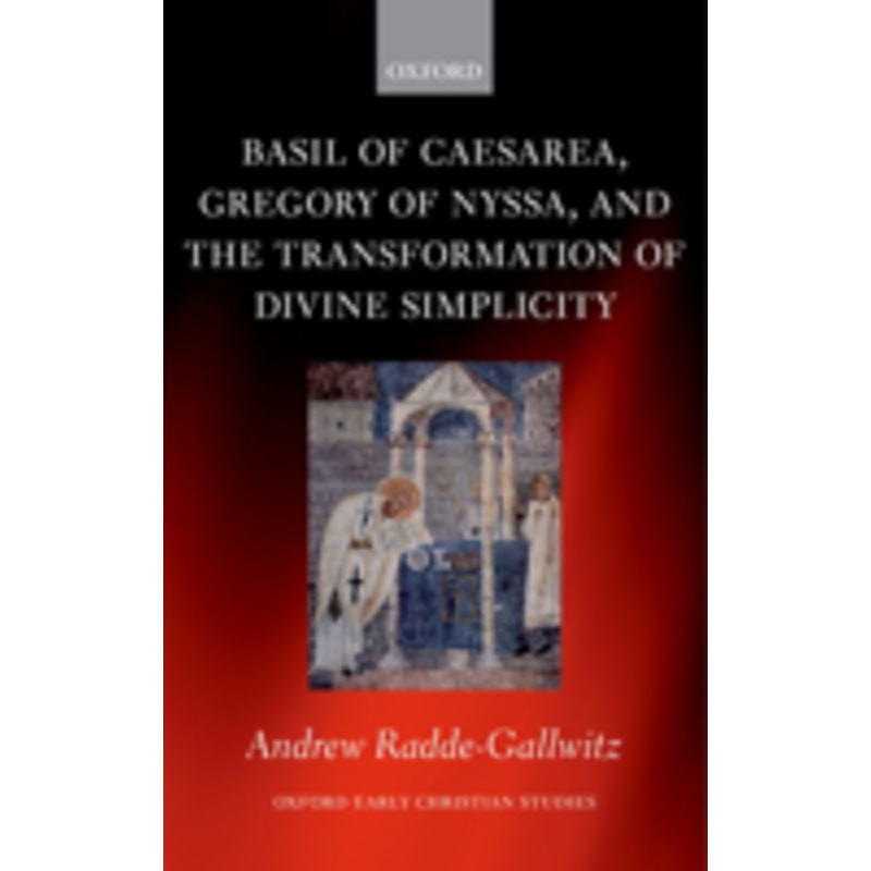 basil of caesarea, gregory of nyssa, and the transformation of divine simplicity
