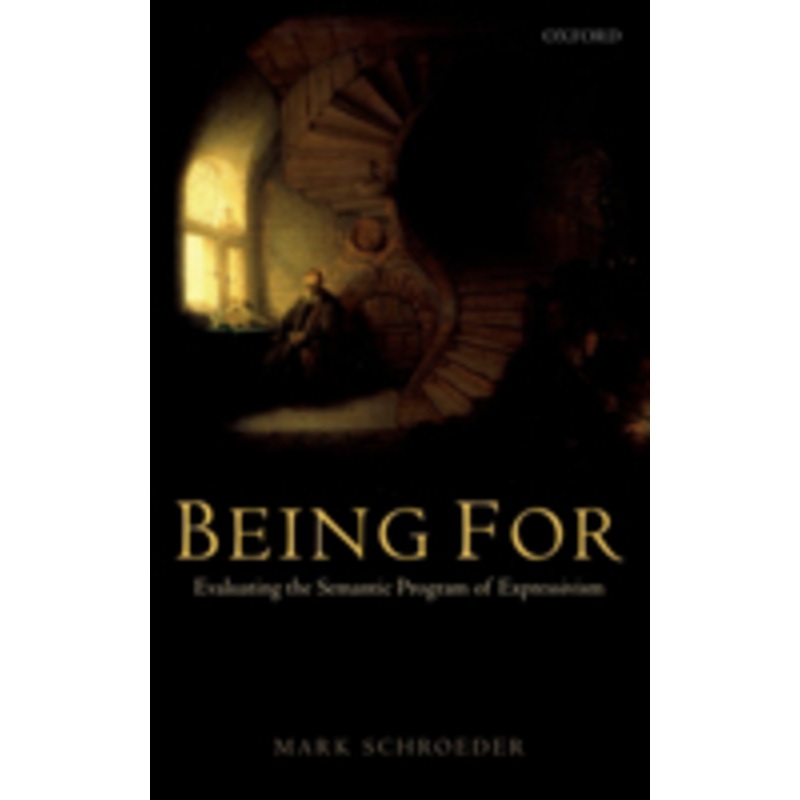 being for: evaluating the semantic program of expressivism