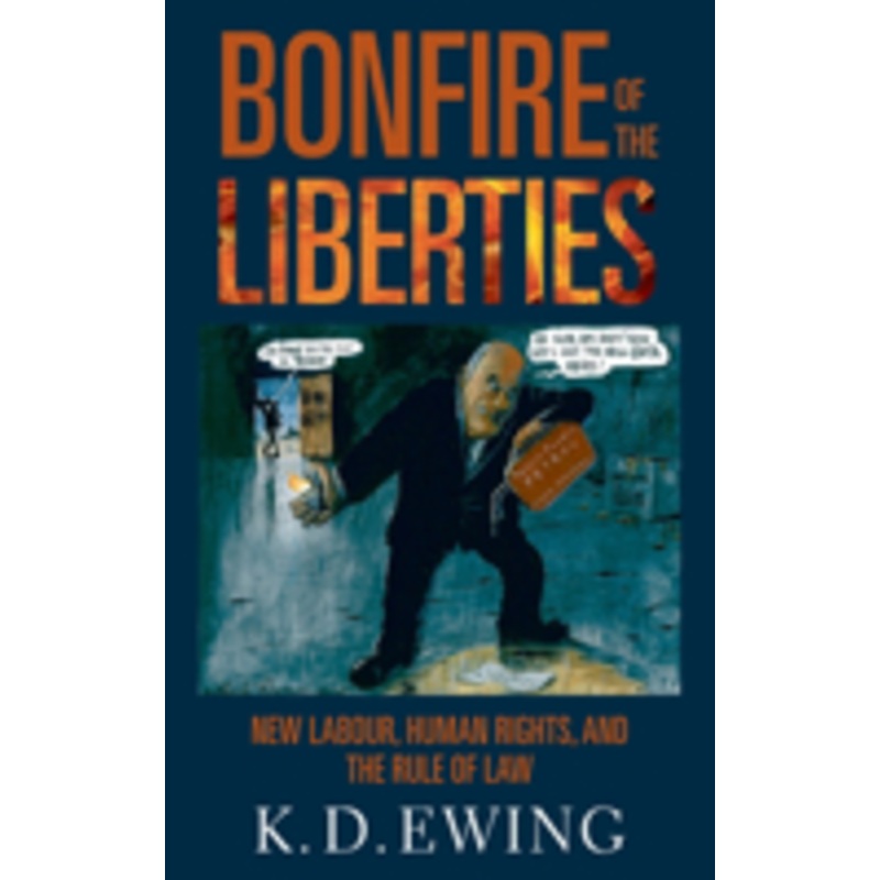 bonfire of the liberties: new labour, human rights, and the rule of law