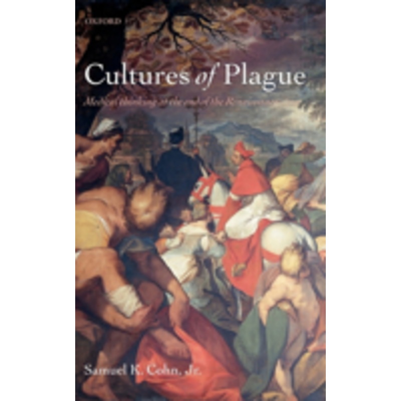 cultures of plague: medical thinking at the end of the renaissance