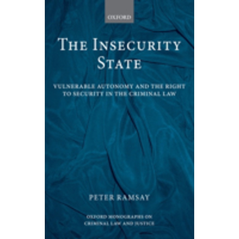 insecurity state: vumerable autonomy and the right to security in the criminal law