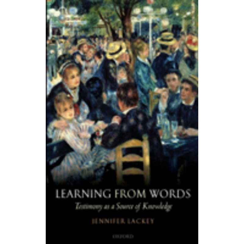 learning from words: testimony as a source of knowledge