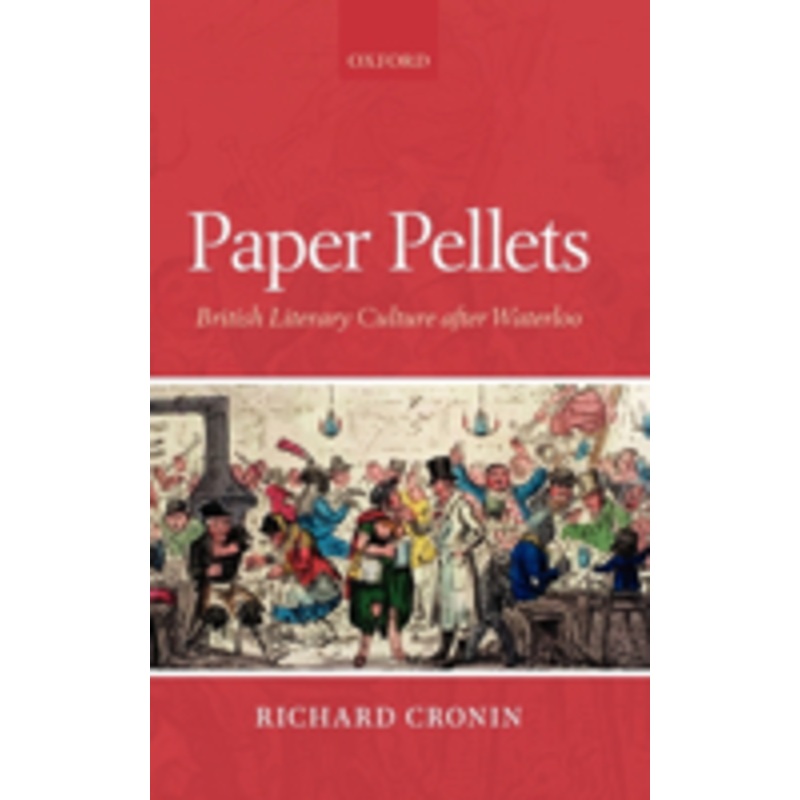 paper pellets: british literary culture after waterloo