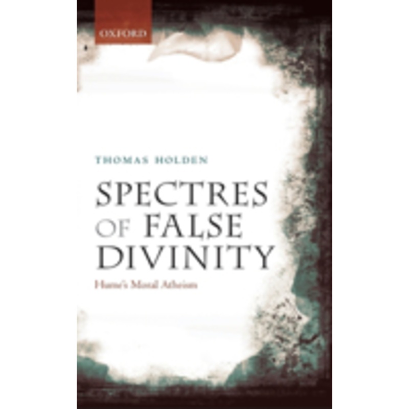 spectres of false divinity: hume’s moral atheism