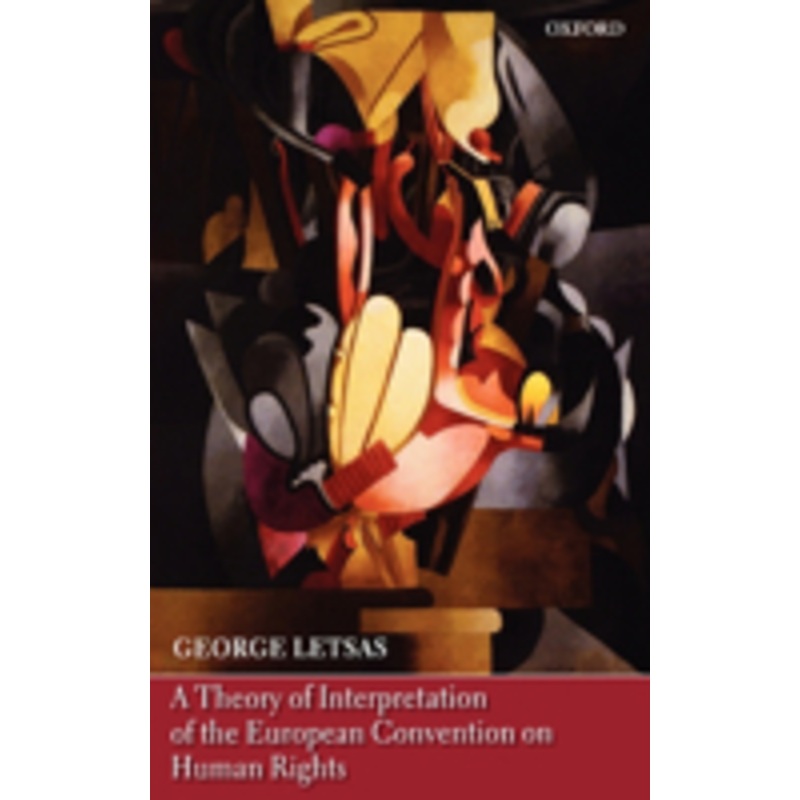 a theory of interpretation of the european convention on human rights