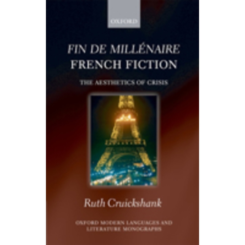 fin de millenaire french fiction: the aesthetics of crisis