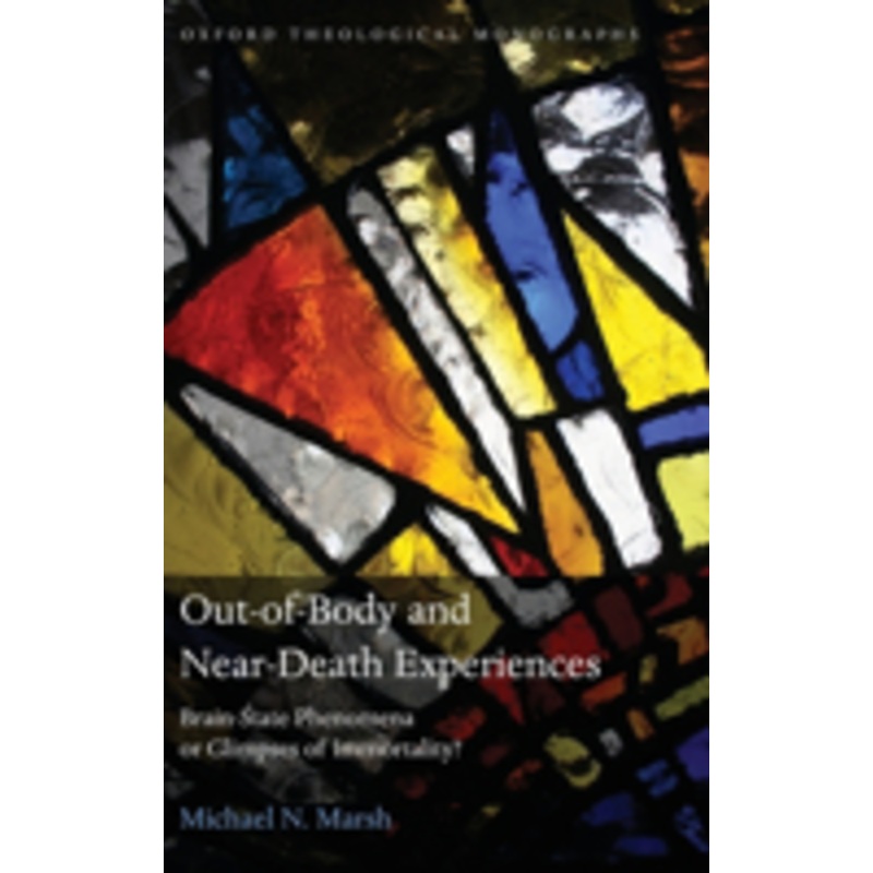 out-of-body and near-death experiences: brain-state phenomena or glimpses of immortality?
