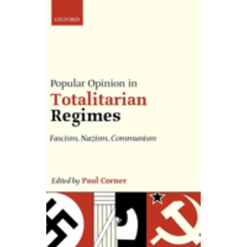 popular opinion in totalitarian regimes: fascism, nazism, communism