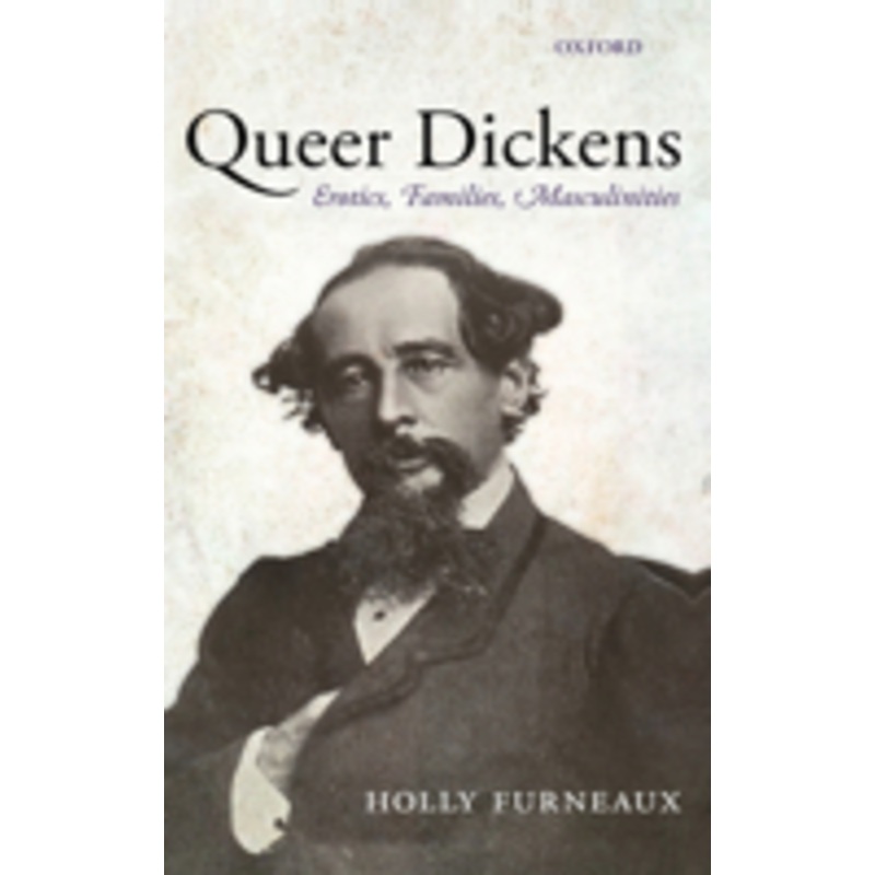 queer dickens: erotics, families, masculinities