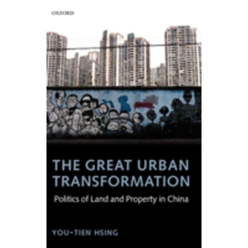 the great urban transformation: politics of land and property in china