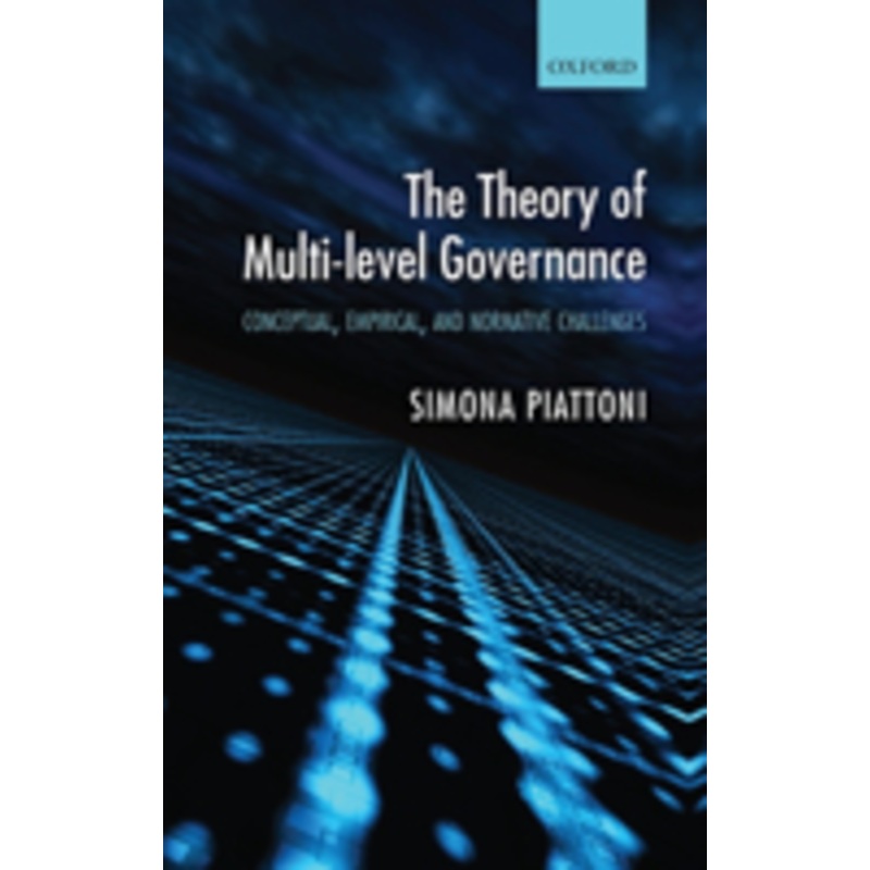 the theory of multi-level governance: conceptual, empirical, and normative challenges