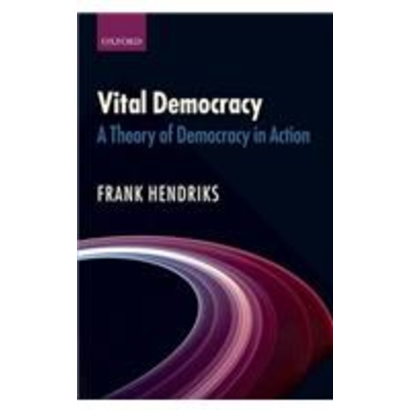 vital democracy: a theory of democracy in action