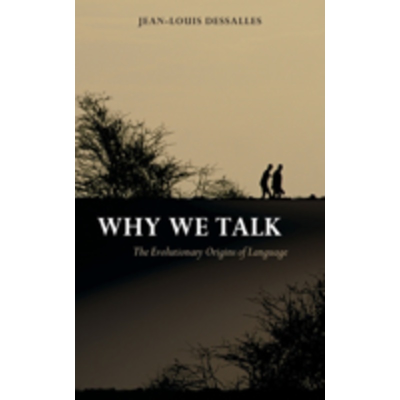 why we talk: the evolutionary origins of language