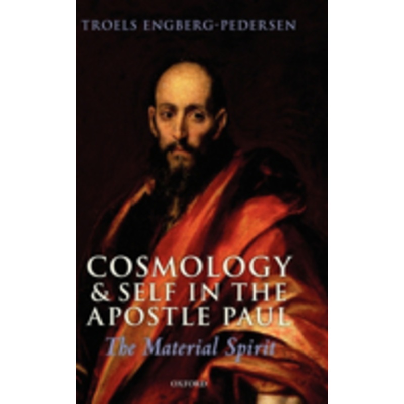 cosmology and self in the apostle paul: the material spirit