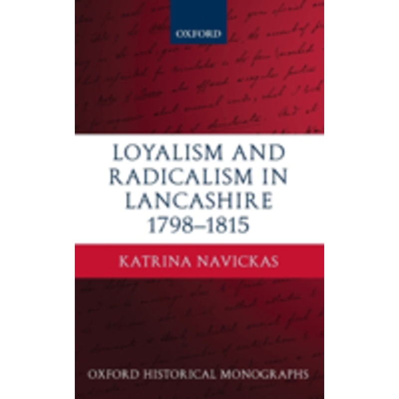 loyalism and radicalism in lancashire, 1798-1815