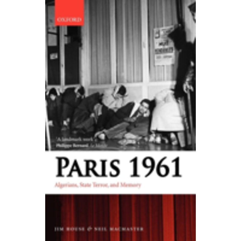 paris 1961: algerians, state terror, and memory