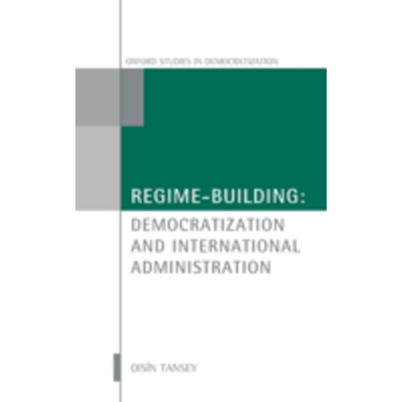 regime-building: democratization and international administration