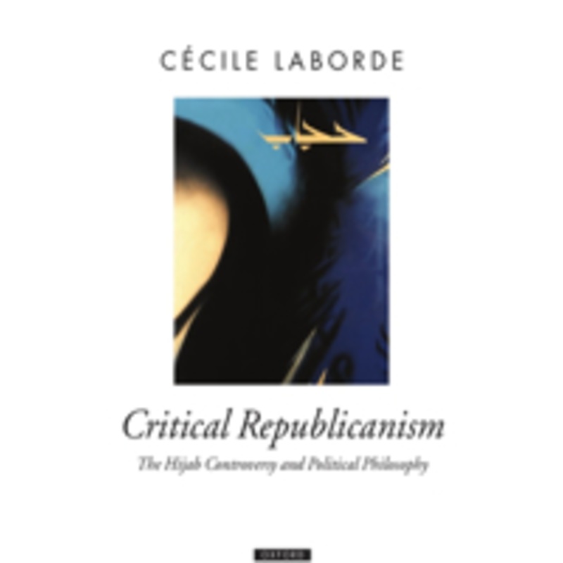 critical republicanism: the hijab controversy and political philosophy