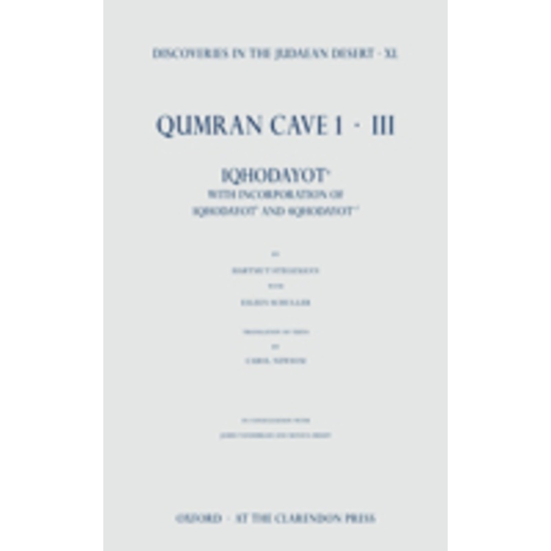 discoveries in the judaean desert, vol. xl: qumran cave 1.iii: 1qhodayot a: with incorporation of 4qhodayot a-f and 1qhodayot b