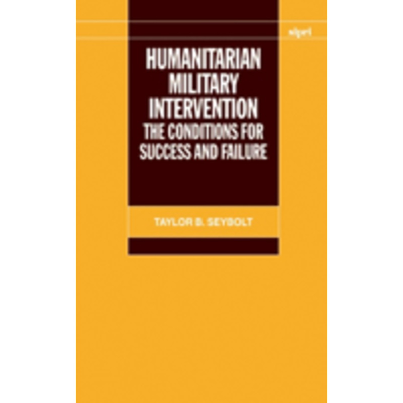 humanitarian military intervention: the conditions for success and failure